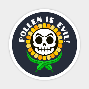 Pollen Is Evil! Magnet